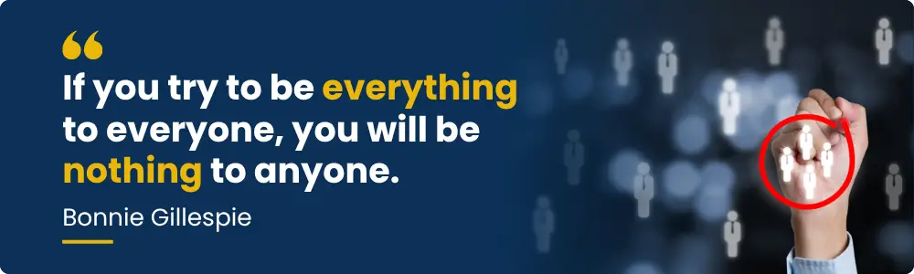 A quote by Bonnie Gillespie - "If you try to be everything to everyone, you will be nothing to anyone"