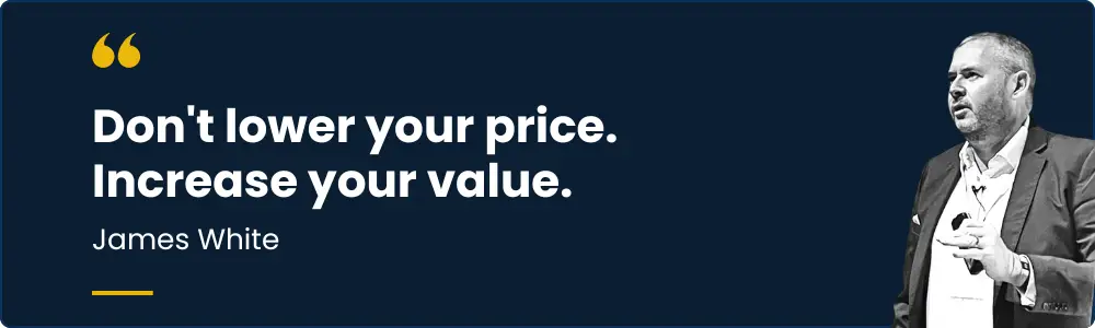 A quote by James White: Why Discounting Is Usually the Wrong Answer