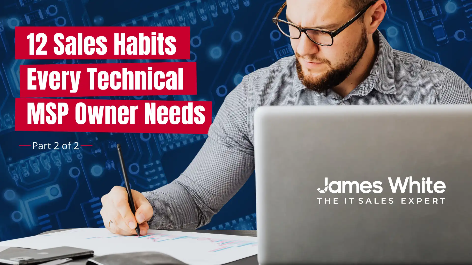 2 Sales Habits Every Technical MSP Owner Needs Part 2